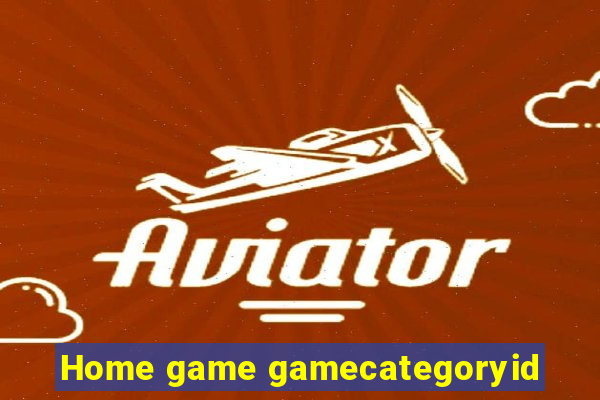 Home game gamecategoryid